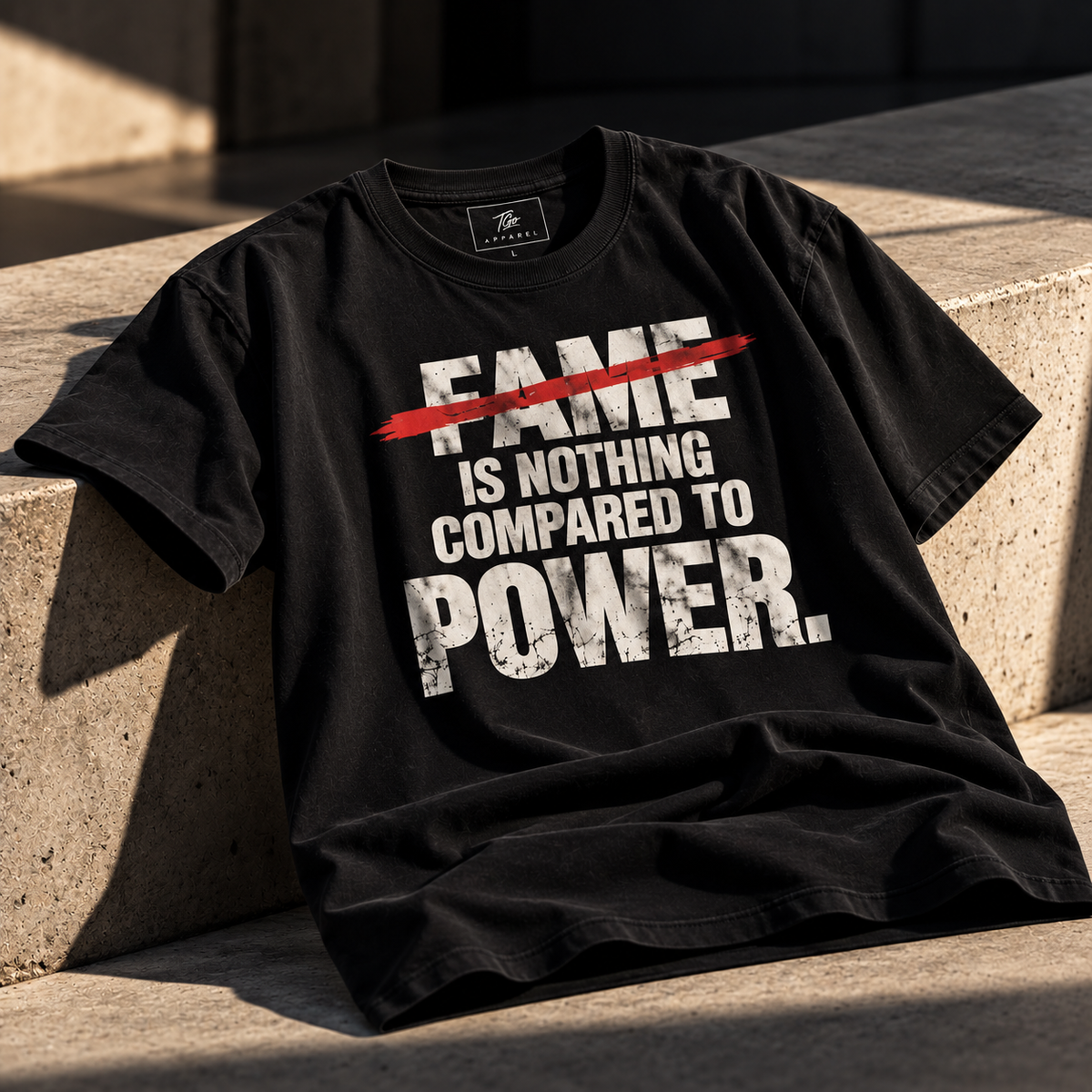The POWER Tee | Fame Is Nothing Compared to Power