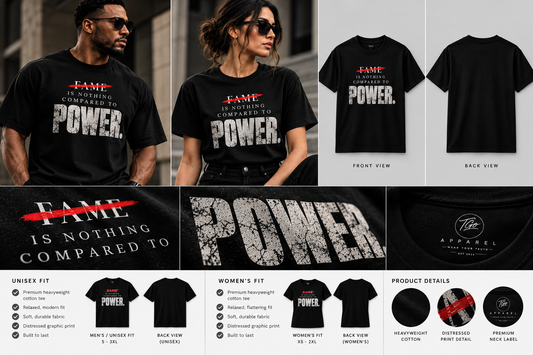 The POWER Tee | Fame Is Nothing Compared to Power